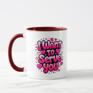 Ich Wollte Ihnen zu dienen - Romantisches Herzdesi Tasse