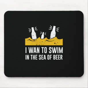 Ich wollte im Bier-Meer schwimmen Mousepad