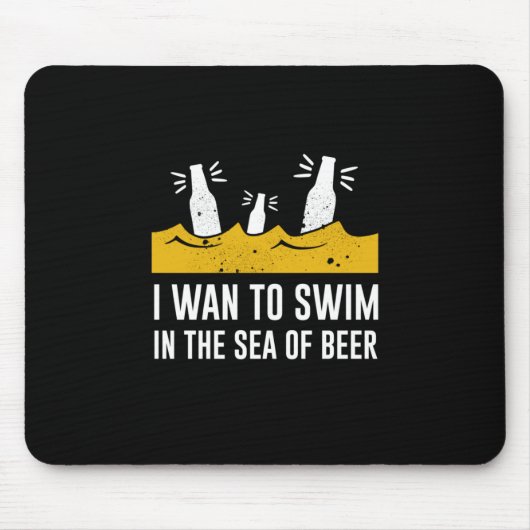 Ich wollte im Bier-Meer schwimmen Mousepad (Vorne)