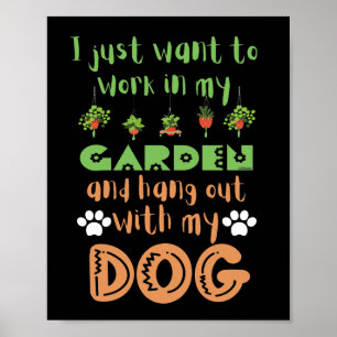 ICH WOLLTE, IN MEINEM GARTEN ZU ARBEITEN UND MIT.. POSTER