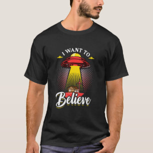 Ich Wollte, Intelligenz zu glauben außerirdisch T-Shirt