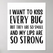 Ich wollte jeden Bug zu küssen, aber sie sind so k Poster (Vorne)