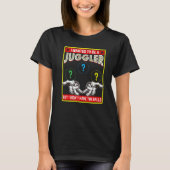 Ich Wollte, Juggler Balls Entertainment Juggl zu s T-Shirt (Vorderseite)