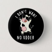 Ich Wollte keine Udder Funny Cow Pun Dark BG Button (Vorderseite)