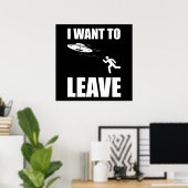Ich Wollte, lustige Alien UFO Verlassen Poster (Heimbüro)