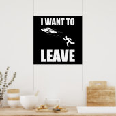 Ich Wollte, lustige Alien UFO Verlassen Poster (Küche)