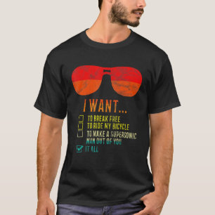 Ich Wollte, mein Fahrrad zu fahren. Es ist alles S T-Shirt