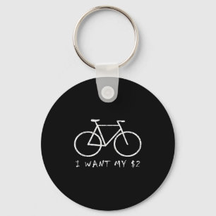 Ich Wollte meine zwei Dollars $2 Fahrrad Preisange Schlüsselanhänger