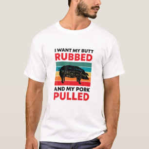 Ich Wollte meinen Hintern, die GRILLEN zu kaschier T-Shirt