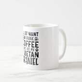 Ich Wollte, meinen tibetischen Spanier zu füttern Kaffeetasse (VorderseiteRechts)