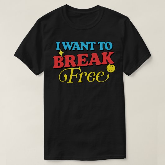 Ich Wollte, mich frei zu halten T-Shirt (Design vorne)