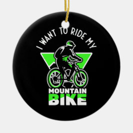 Ich Wollte, mit meinem Mountainbike zu fahren Keramik Ornament