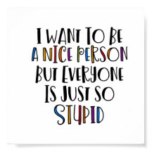 "Ich wollte nett zu sein, aber jeder ist einfach s