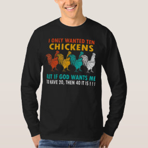 Ich Wollte nur 10 Hühner für Frauen T-Shirt