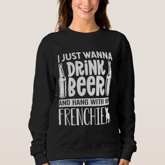 Ich Wollte nur, Bier mit meinem Französisch zu tri Sweatshirt (Vorderseite)