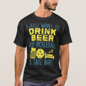 Ich Wollte nur, Bier zu trinken, Pickleball zu spi T-Shirt (Vorderseite)