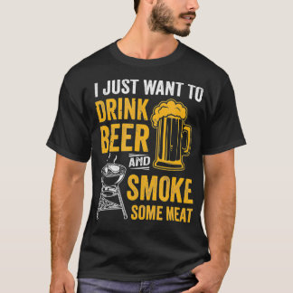 Ich Wollte nur, Bier zu trinken und Fleisch zu rau T-Shirt