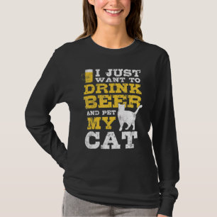 Ich Wollte nur, Bier zu trinken und meine Katzen-S T-Shirt