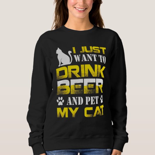 Ich Wollte nur, Bier zu trinken und meine Katzen z Sweatshirt (Vorderseite)