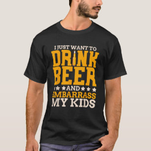 Ich Wollte nur, Bier zu trinken und meine Kinder z T-Shirt