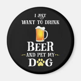 Ich Wollte nur, Bier zu trinken und meinen Hund zu Magnet