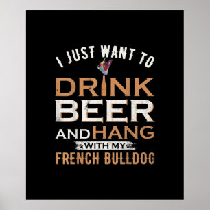 Ich Wollte nur, Bier zu trinken und mit französisc Poster