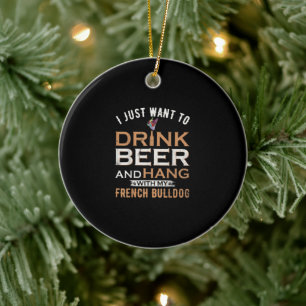 Ich Wollte nur, Bier zu trinken und mit meinem Fra Keramik Ornament