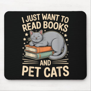 Ich Wollte nur, Bücher zu lesen und Hauskatzen Fun Mousepad
