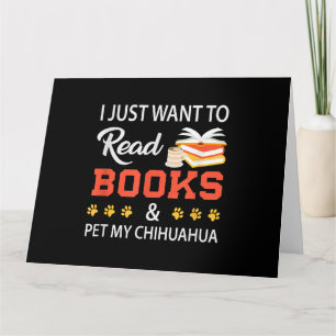 Ich Wollte nur, Bücher zu lesen und meine Chihuahu Karte