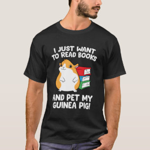 Ich Wollte nur Bücher zu lesen und meine Guinea zu T-Shirt