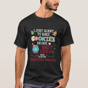 Ich Wollte nur, Cookies zu backen, um heiße Kakaou T-Shirt