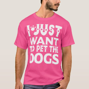 Ich wollte nur, den Hundehundeliebhaber zu streich T-Shirt