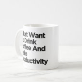 Ich Wollte nur, die Kaffeeproduktion zu trinken Kaffeetasse (Vorderseite Links)