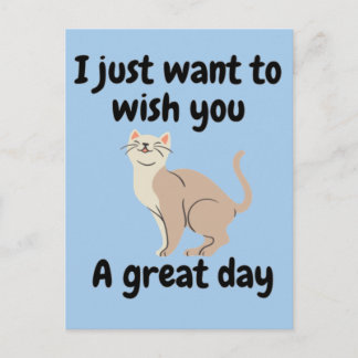Ich wollte nur, dir einen schönen Tag zu wünschen Postkarte
