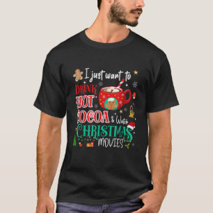 Ich Wollte nur, heiße Kakao zu trinken und Weihnac T-Shirt