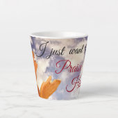 "Ich Wollte nur, ihn zu loben" Milchtasse (Vorderseite)