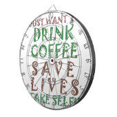 Ich wollte nur, Kaffee Retten Leben und nehmen Sie Dartscheibe (Vorderseite rechts)