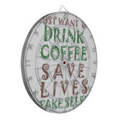 Ich wollte nur, Kaffee Retten Leben und nehmen Sie Dartscheibe (Vorderseite Links)