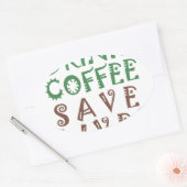 Ich wollte nur, Kaffee Retten Leben und nehmen Sie Ovaler Aufkleber (Umschlag)