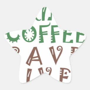Ich wollte nur, Kaffee Retten Leben und nehmen Sie Stern-Aufkleber