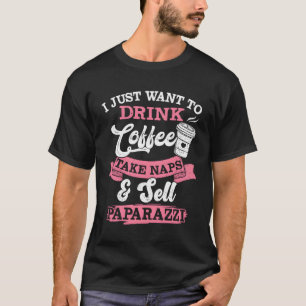Ich Wollte nur Kaffee trinken Nehmen Sie Nickerche T-Shirt