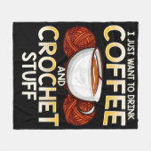 Ich Wollte nur, Kaffee und Crouchet zu trinken Fleecedecke (Vorderseite (Horizontal))