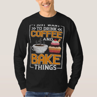 Ich Wollte nur, Kaffee und Kuchen Dinge Spaß Ba tr T-Shirt