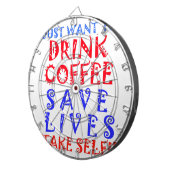 Ich wollte nur, Kaffee zu trinken Dartscheibe (Vorderseite rechts)