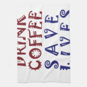 Ich wollte nur, Kaffee zu trinken Rette Leben Geschirrtuch (Vertikal)