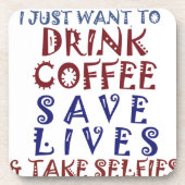 Ich wollte nur, Kaffee zu trinken Rette Leben Untersetzer (Vorderseite)