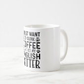 Ich Wollte nur, Kaffee zu trinken und mein englisc Kaffeetasse (VorderseiteRechts)