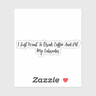 Ich Wollte nur, Kaffee zu trinken und mein Labor z Aufkleber