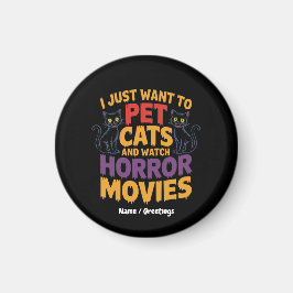 Ich Wollte nur Katzen zu pflücken und Horror-Filme Magnet