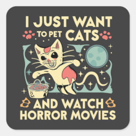 Ich Wollte nur Katzen zu pflücken und Horror-Filme Quadratischer Aufkleber